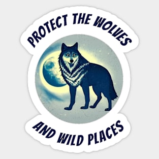 Protect the Wolves and Wild Places Wolf and Moon Design Sticker